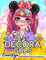 Decora Girls: Coloring Book Featuring Attractive And Adorable Girls