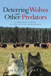 Deterring Wolves and Other Predators: A Rancher's Guide to Pro-Active