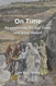 On Time: Re-examining the End Times and Jesus' Return