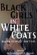 Black Girls in White Coats: Black Female Doctors