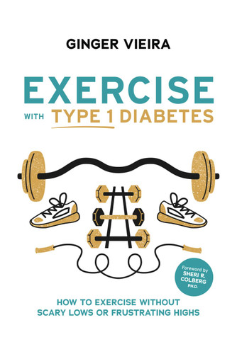 Exercise with Type 1 Diabetes: How to exercise without scary lows or