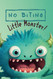 No Biting Little Monster! Learn a valuable lesson about controlling