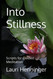 Into Stillness: Scripts for Guided Meditation