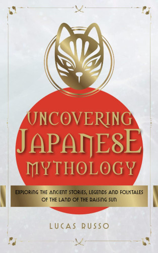Uncovering Japanese Mythology