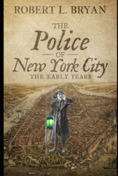 The Police of New York City: the Early Years