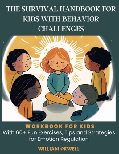 The Survival Handbook for Kids with Behavior Challenges