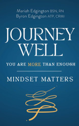 Journey Well You Are More Than Enough: Mindset Matters