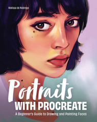 Portraits with Procreate: A Beginner's Guide to Drawing and Painting