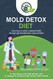 Mold Detox Diet: Learn how to achieve optimal health through safe