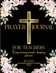 Prayer Journal For Teachers Empowering Minds Shaping Futures - 52