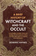 A Brief History of Witchcraft and the Occult