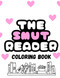 The Smut Reader Coloring Book
