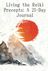 Living The Reiki Precepts