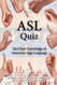 ASL Quiz: Learn American sign language test your ASL