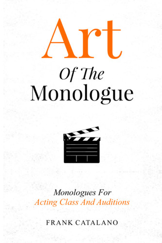 Art of the Monologue: Monologues for Acting Class and Editions