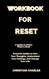 Workbook for Reset