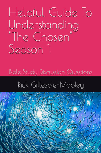 Helpful Guide To Understanding "The Chosen" Season 1: Bible Study