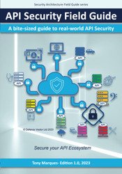 API Security Field Guide (Security Architecture Field Guides)