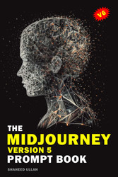 The Midjourney Version 5 Prompt Book
