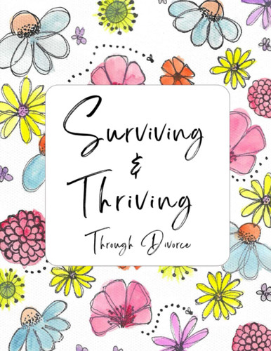 Surviving and Thriving Divorce Support: Guided Journal for 1 year