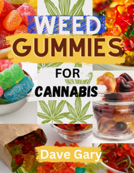 Weed Gummies Cookbook For Cannabis