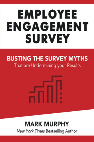 Employee Engagement Survey: Busting The Survey Myths That Are