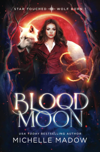 Blood Moon (Star Touched: Wolf Born 1)