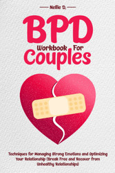 BPD Workbook for Couples: Techniques for Managing Strong Emotions and