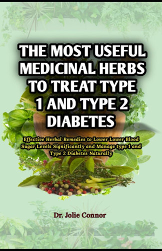 The Most Useful Medicine Herbs to Treat Type 1 and Type 2 Diabetes