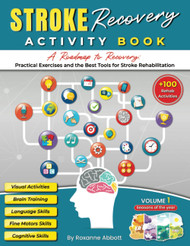 Stroke Recovery Activity Book - A Roadmap to Recovery + 100 Practical