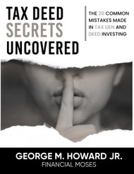 Tax Deed Secrets Uncovered: Avoiding the 20 Common Mistakes of Tax