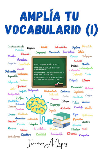 Amplia tu vocabulario (I) (Spanish Edition)