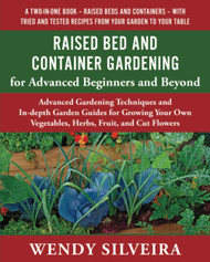 Raised Bed and Container Gardening for Advanced Beginners and Beyond