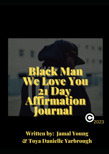 Black Man We Love You 21 Day Affirmation Journal