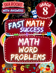Fast Math Success: Math Word Problems Grade 8: 8th Grade Multi Step
