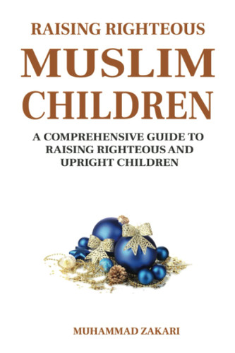 Raising Righteous Muslim Children