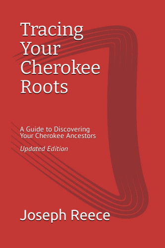 Tracing Your Cherokee Roots: Updated Edition: A Guide to Discovering