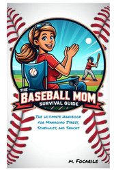 The Baseball Mom's Survival Guide