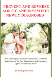 Prevent and Reverse Aortic Aneurysm for Newly Diagnosed