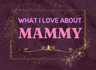 What I Love About Mammy