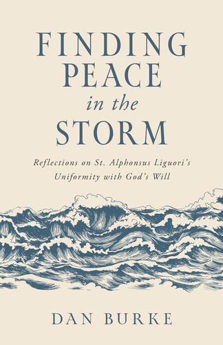 Finding Peace in the Storm: Reflections on St. Alphonsus Liguori's