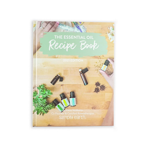 2021 Essential Oil Recipe Book: Essential Oils Made Simple: Fun DIY