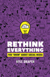 Rethink Everything: You Know" About Social Media