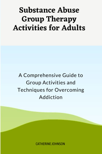 Substance Abuse Group Therapy Activities for Adults