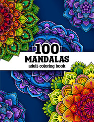 100 Mandalas: A Mandala Coloring Book for Adults with Beautiful