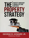 The Property Strategy: Property Ownership Through Tax Liens and Deeds