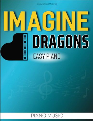 Imagine Dragons Piano Music: Easy Piano