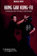 Hung Gar Kung Fu: Chinese Art Of Self Defense