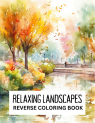 Relaxing Landscapes Reverse Coloring Book