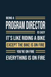 Being A Program Director Is Easy It's Like Riding a Bike Except The